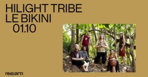 Hilight Tribe Toulouse Octobre 2021