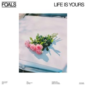 Review Foals Life is Yours