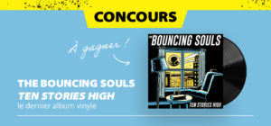 Gagne ton vinyle de The Bouncing Souls