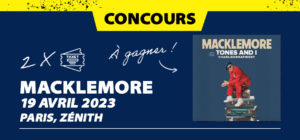 Places Macklemore Zénith de Paris