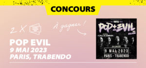 Places à gagner pour Pop Evil