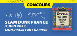 Gagne ton billet pour le Slam Dunk