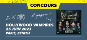 Gagne tes places pour Hollywood Vampires à Paris