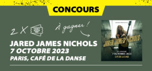 Gagne tes places pour Jared James Nichols