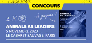 Gagne tes places pour Animals As Leaders au Cabaret Sauvage
