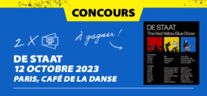 Gagne tes places pour De Staat au Café de la Danse à Paris