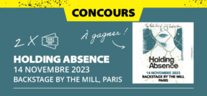 Gagne tes places pour Holding Absence