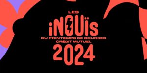 iNOUïS 2024 Printemps de Bourges