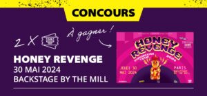 Gagne tes places pour Honey Revenge à Paris