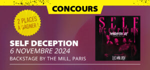 Gagne tes places pour Self Deception à Paris