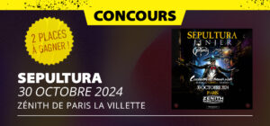 Gagne tes places pour Sepultura à Paris