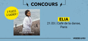 Gagne tes places pour le concert d'Elia au Café de la Danse