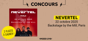 Gagne tes places pour Nevertel à Paris