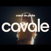 Cœur de pirate Cavale