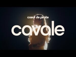 Cœur de pirate Cavale